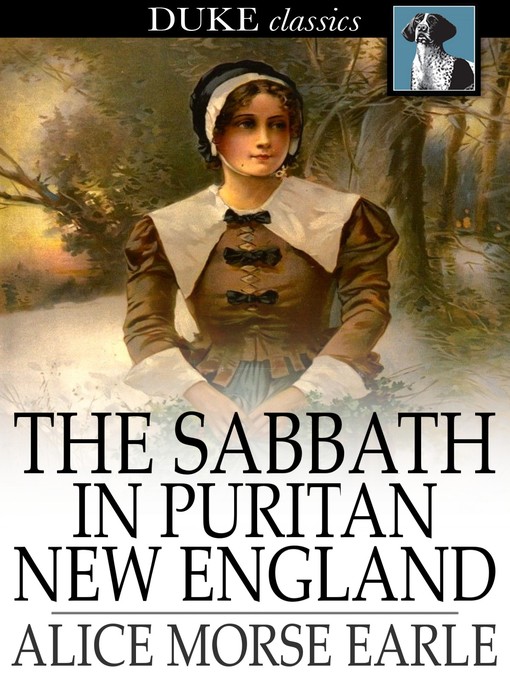 Title details for The Sabbath in Puritan New England by Alice Morse Earle - Available